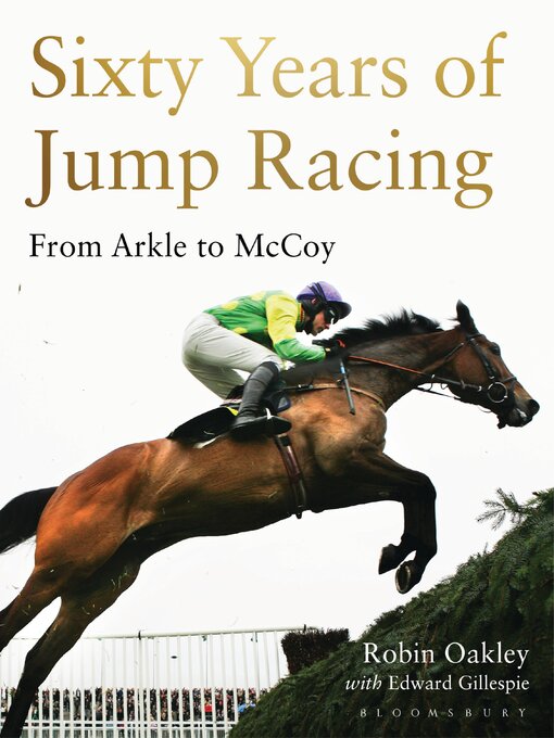 Title details for Sixty Years of Jump Racing by Robin Oakley - Available